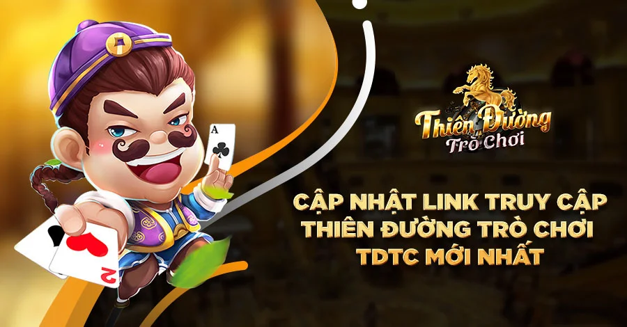 Cập nhật link truy cập vào thiên đường trò chơi TDTC mới nhất